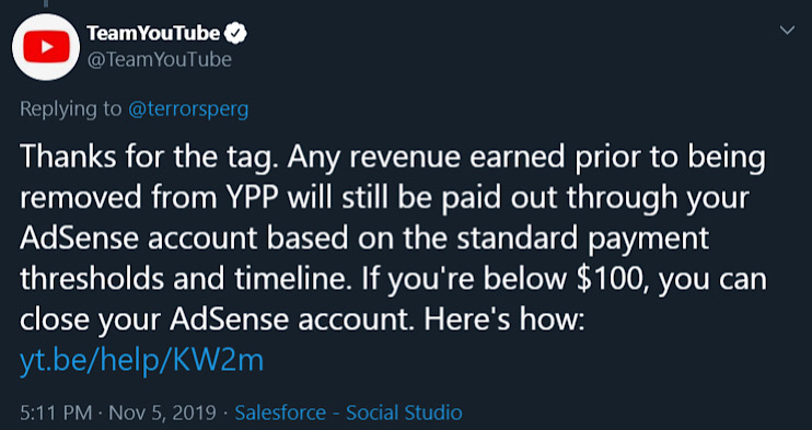 YouTube’s public statement that “any revenue earned prior to being removed from YPP [YouTube Partner Program] will still be paid out.”
