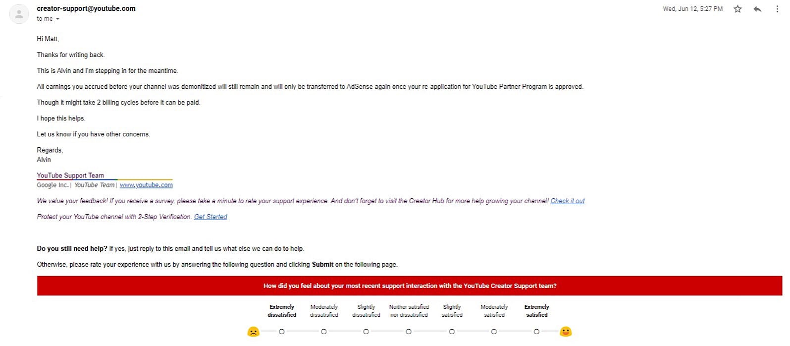 YouTube’s private statement that “all earnings you accrued before your channel was demonitized will still remain and will only be transferred to AdSense again once your re-application for YouTube Partner Program is approved.”