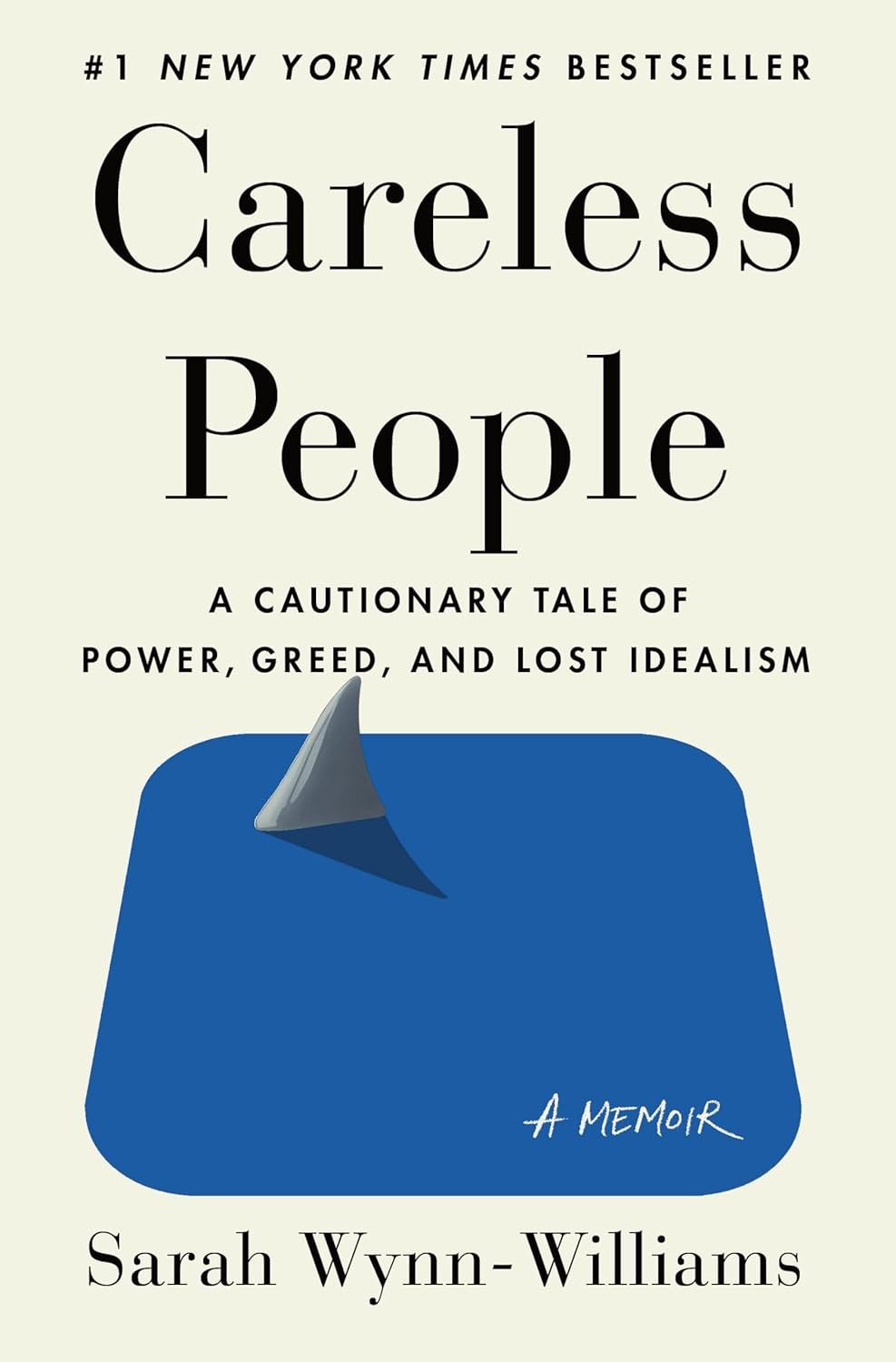 Book cover of "Careless People: A Memoir" by Sarah Wynn-Williams, featuring the subtitle "A Cautionary Tale of Power, Greed, and Lost Idealism" and an illustration of a shark fin in a blue shape.