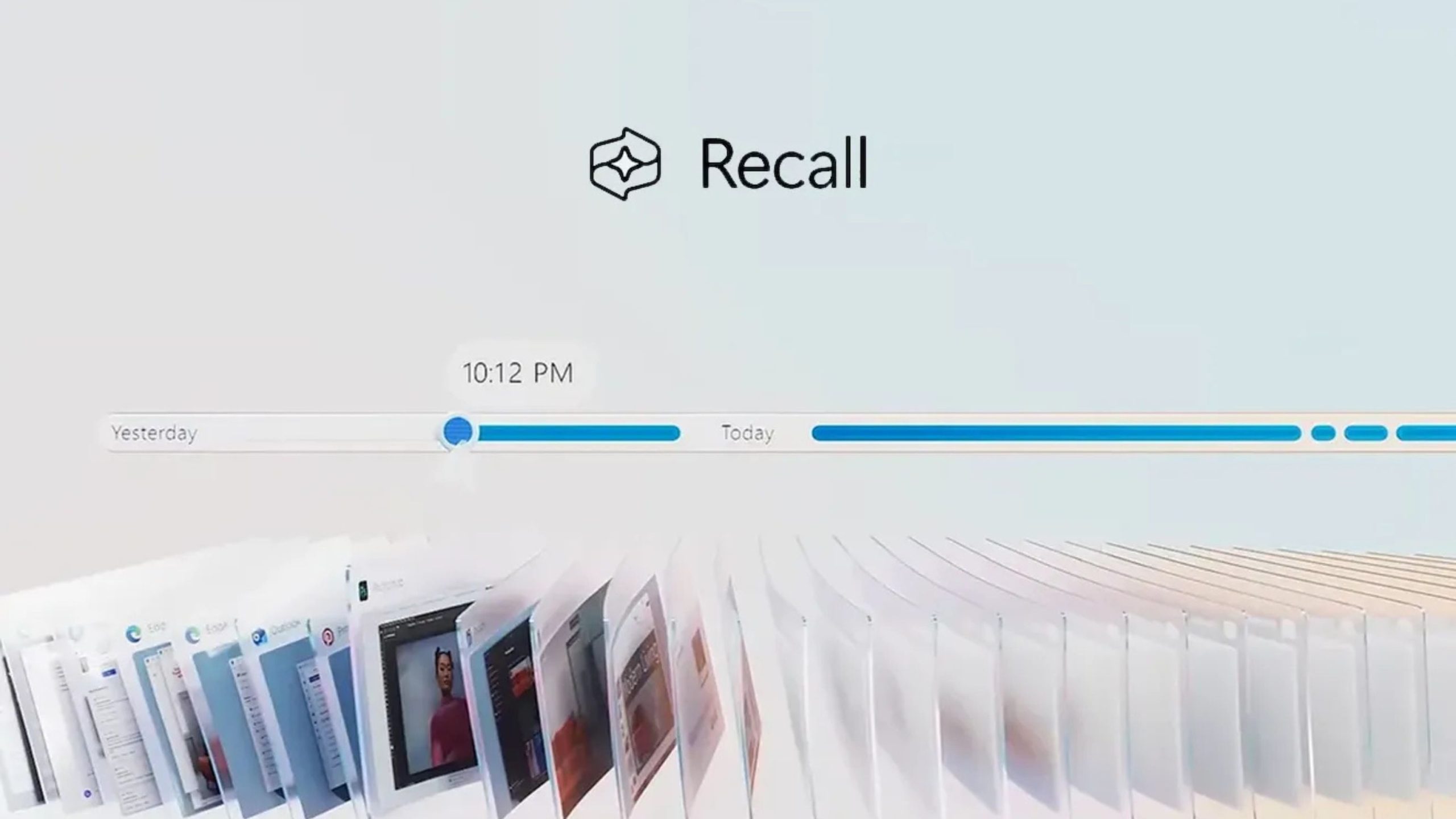 Digital interface labeled Recall showing a timeline slider with blue highlights between Yesterday and Today at 10:12 PM, above rows of translucent overlapping windows representing past computer screens or activities.