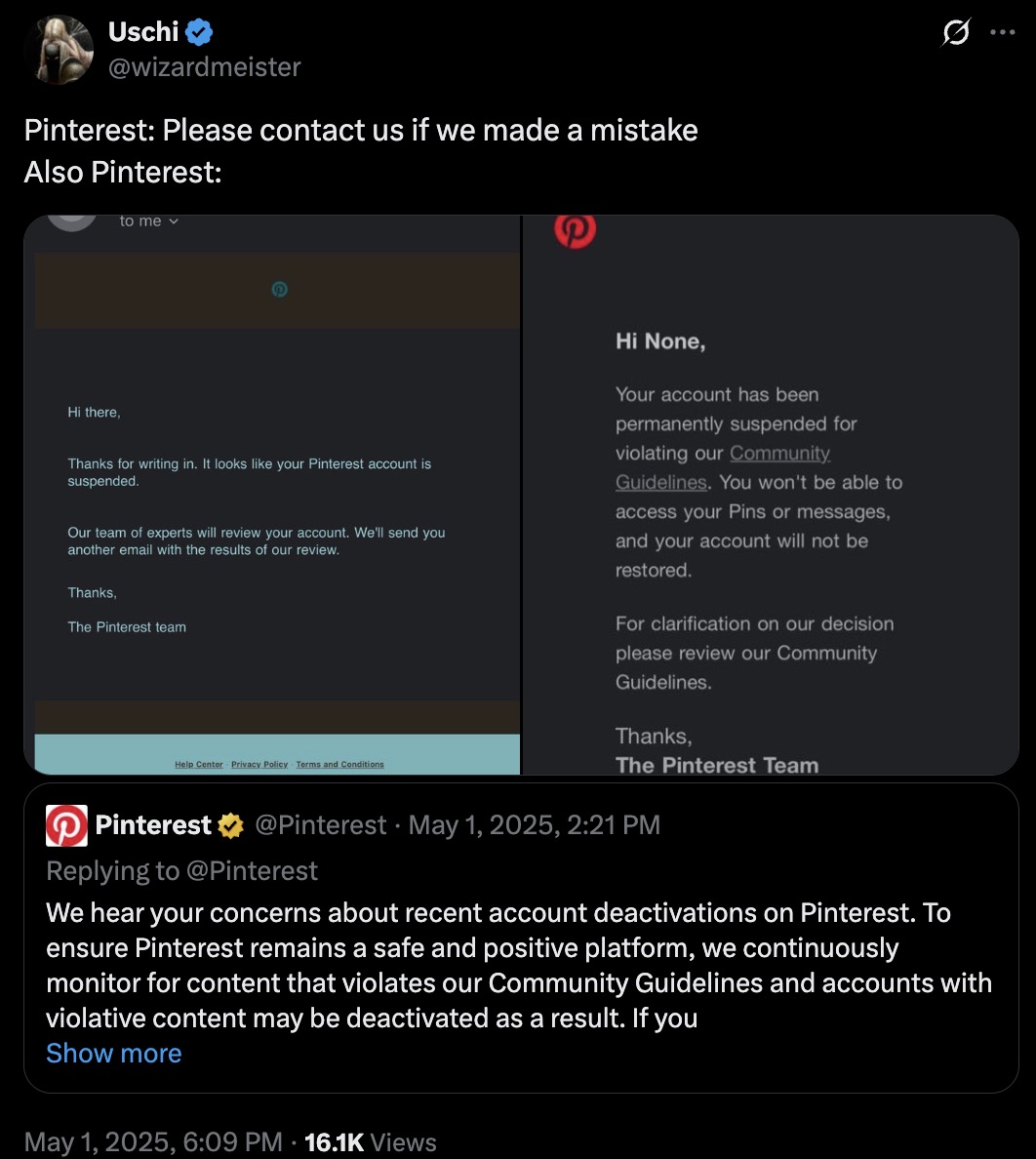 Tweet by Uschi (@wizardmeister) saying Pinterest: Please contact us if we made a mistake Also Pinterest: with screenshots of Pinterest emails showing an account suspension notice and a response from Pinterest acknowledging concerns about account deactivations and emphasizing monitoring of content for community guidelines violations.