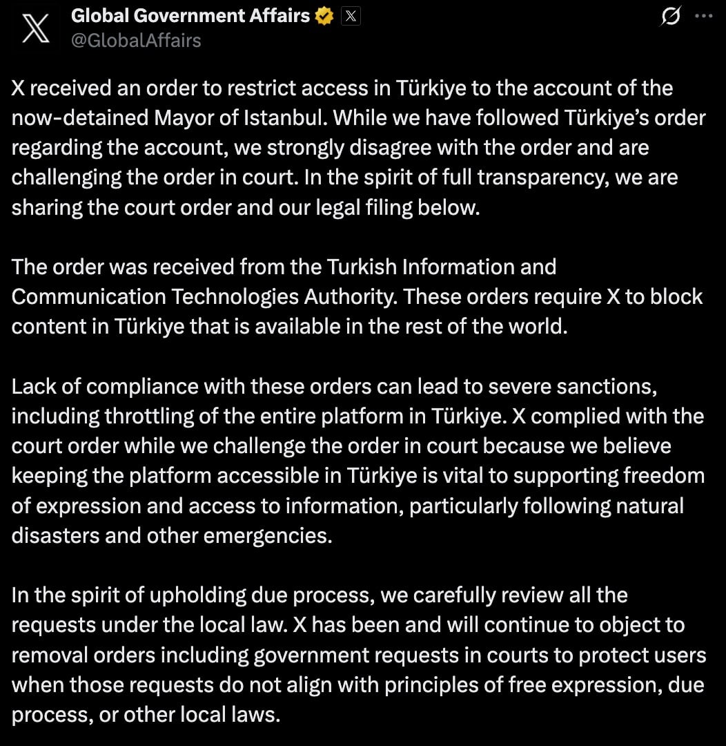 Screenshot of a tweet from Global Government Affairs explaining that X received an order to restrict access in Türkiye to the account of the now-detained Mayor of Istanbul, expressing disagreement and legal challenge against the order while complying to avoid sanctions, and emphasizing their support for freedom of expression and access to information under local law.