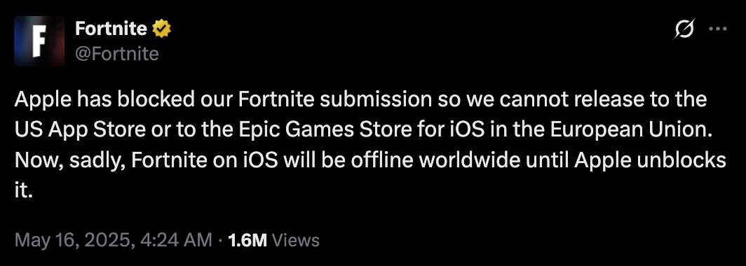 Tweet from Fortnite explaining that Apple has blocked their Fortnite submission, preventing release on US App Store and Epic Games Store for iOS in the EU, causing Fortnite on iOS to be offline worldwide until Apple unblocks it, dated May 16, 2025, 4:24 AM with 1.6 million views.