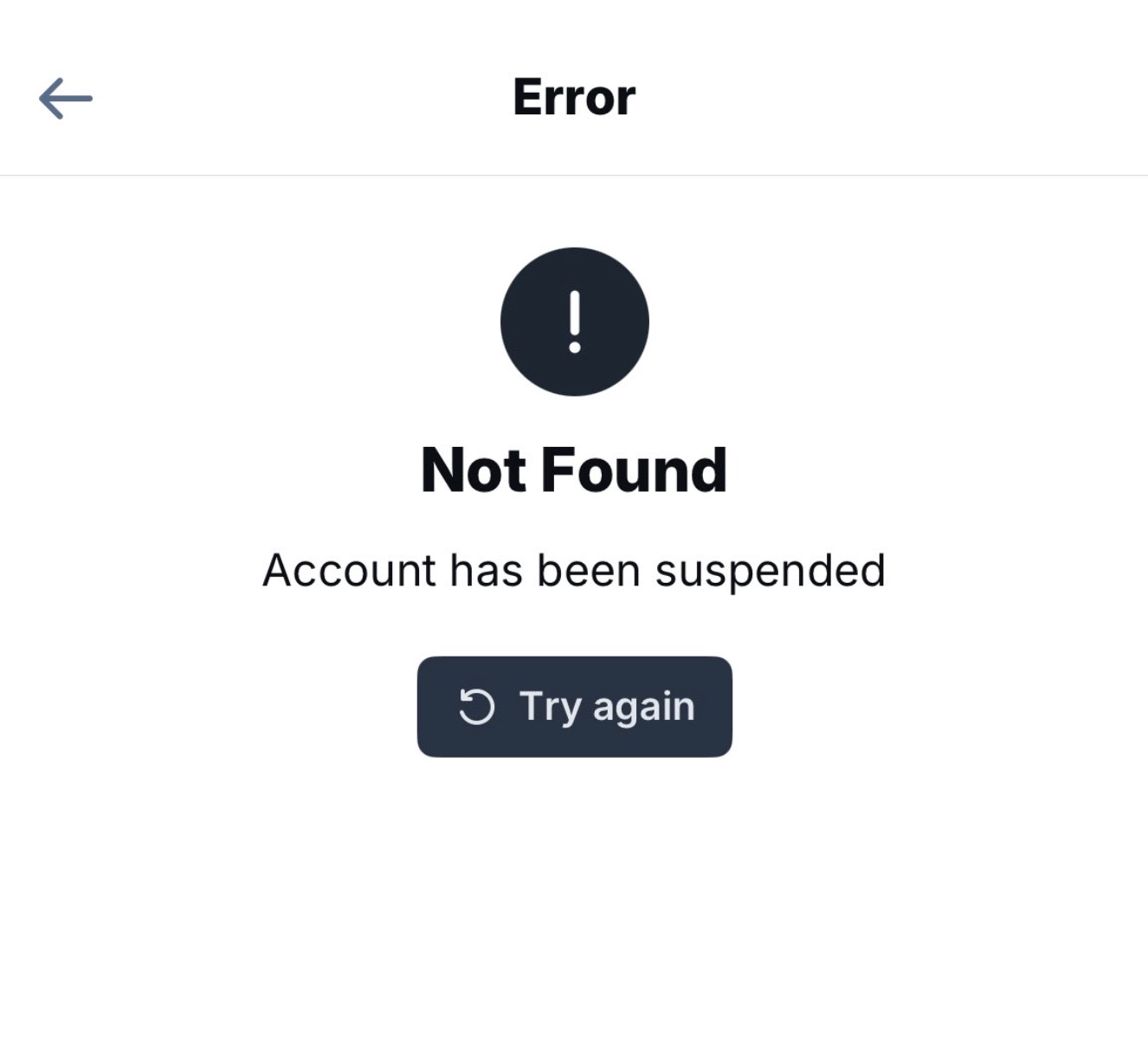 Error message screen showing a black exclamation mark icon with text saying Not Found and Account has been suspended, with a button below labeled Try again