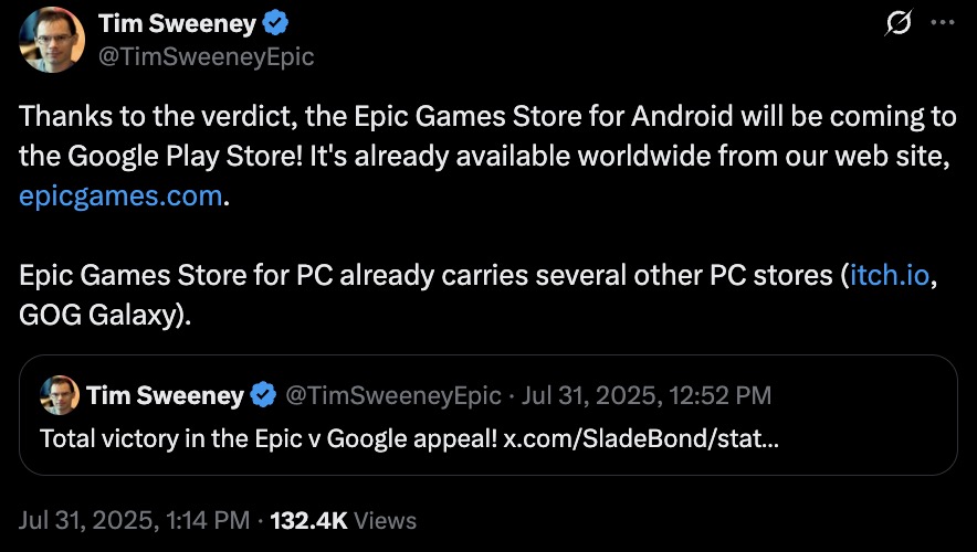 Tweet from Tim Sweeney stating that the Epic Games Store for Android will come to the Google Play Store and is already available worldwide on their website, mentioning Epic Games Store for PC supports other PC stores like itch.io and GOG Galaxy, with a quoted tweet about victory in the Epic vs Google appeal.
