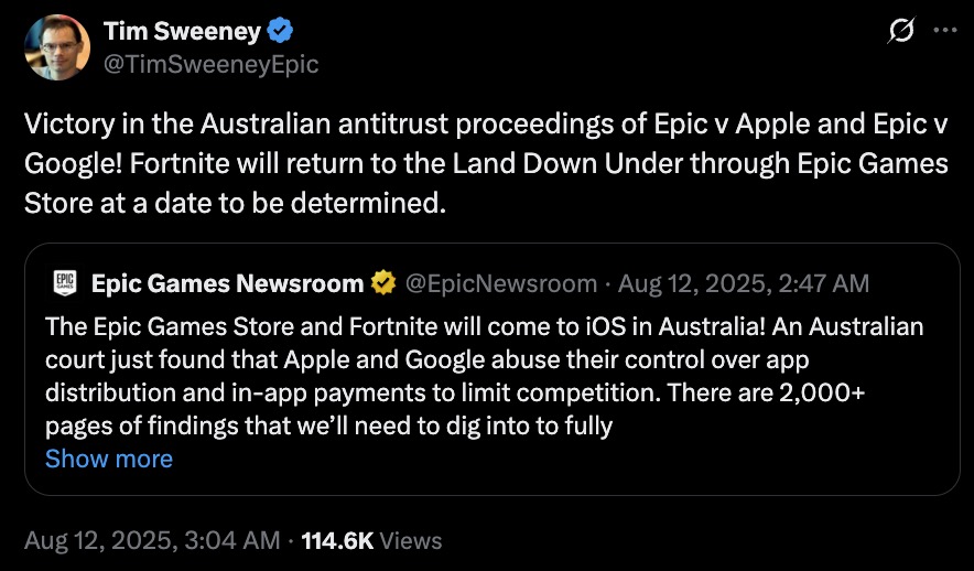 Screenshot of a verified user's Twitter post announcing victory in Australian antitrust proceedings against app-store operators and saying Fortnite will return to Australia via the Epic Games Store, with a quoted Epic Games Newsroom tweet saying the Epic Games Store and Fortnite will come to iOS in Australia after a court found Apple and Google abused control over app distribution; timestamps show Aug 12, 2025 and 114.6K views.