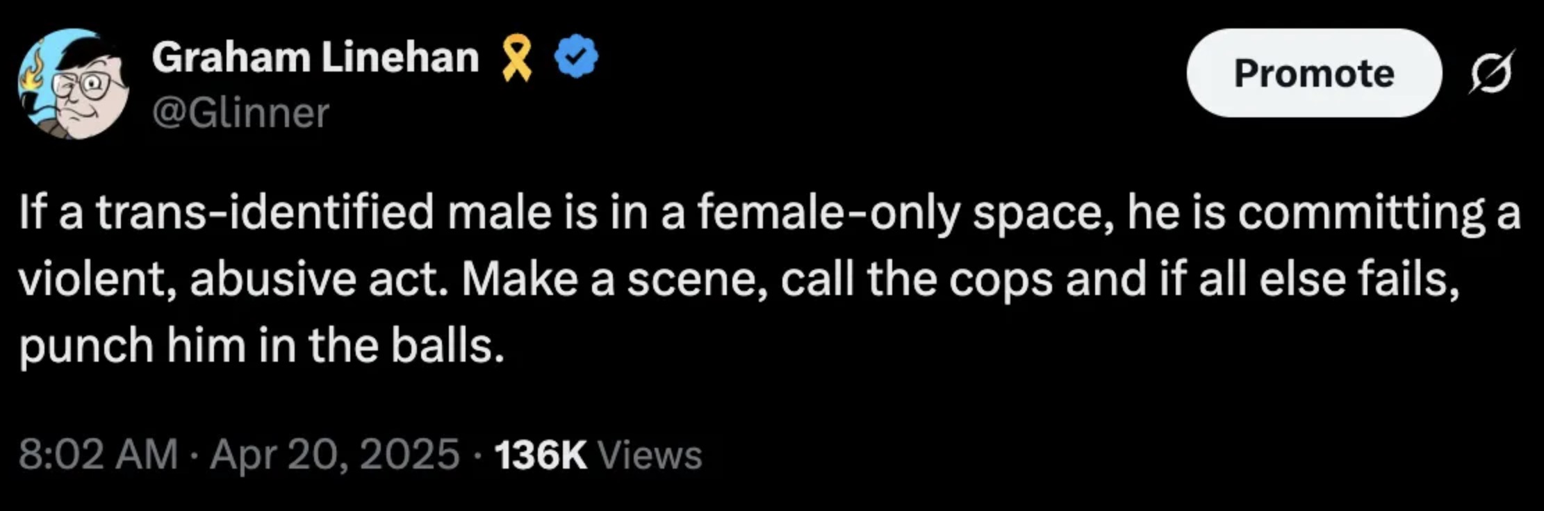Screenshot of a verified social media post urging that if a trans-identified male is in a female-only space people should make a scene, call the police, and, if necessary, punch him in the genitals.