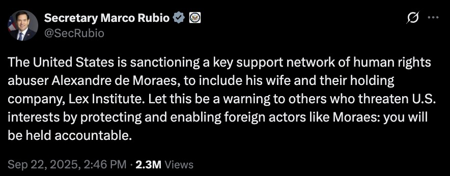 Screenshot of a verified social media post (handle @SecRubio) dated Sep 22, 2025, saying the United States is sanctioning a key support network of human rights abuser Alexandre de Moraes — including his wife and their holding company Lex Institute — and warning others who threaten U.S. interests they will be held accountable; post shows 2.3M views.