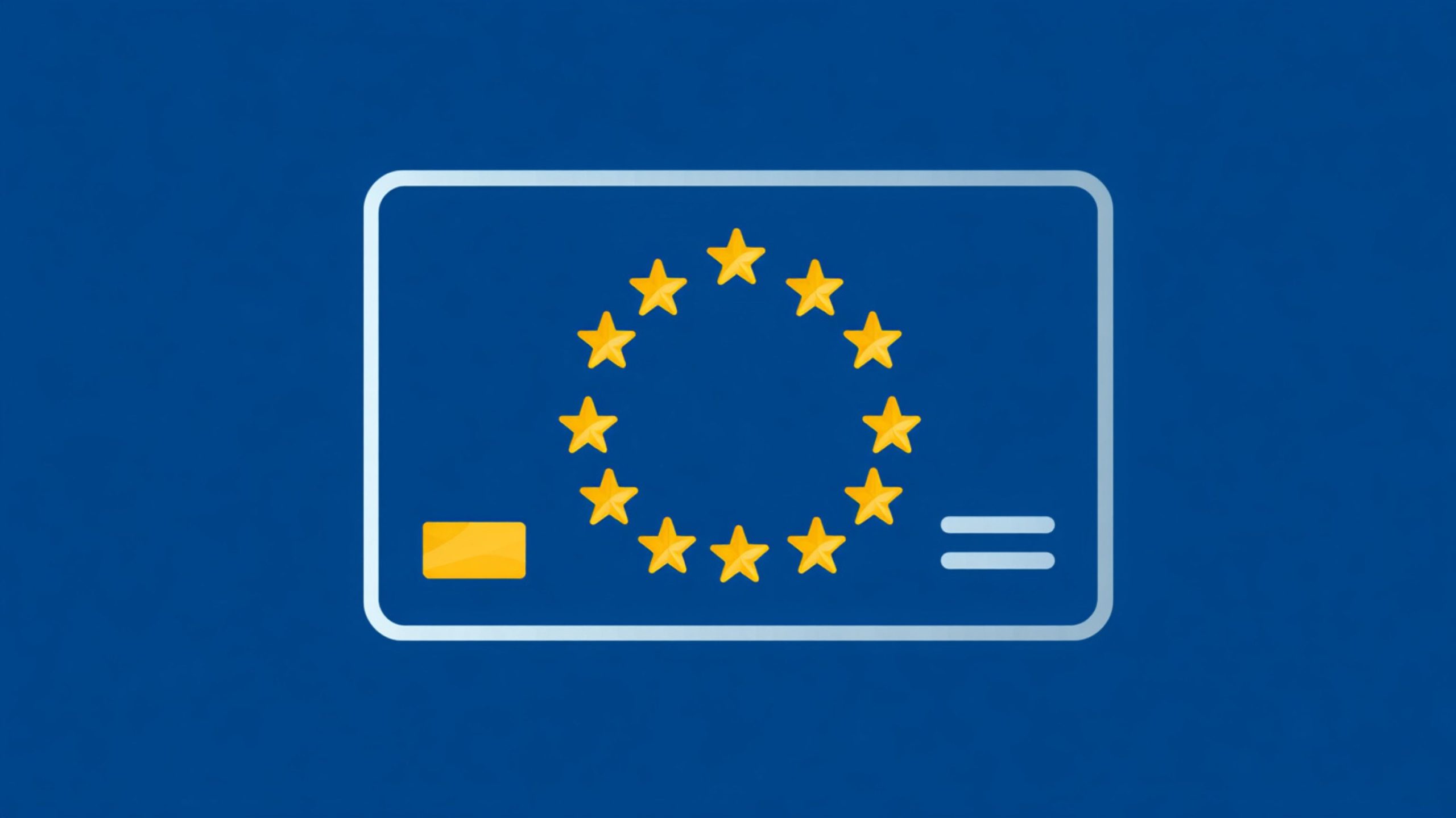 Stylized blue payment card outlined in light blue, featuring the EU’s twelve yellow stars arranged in a circle at center, a yellow chip at the lower left and two short white horizontal lines at the lower right.