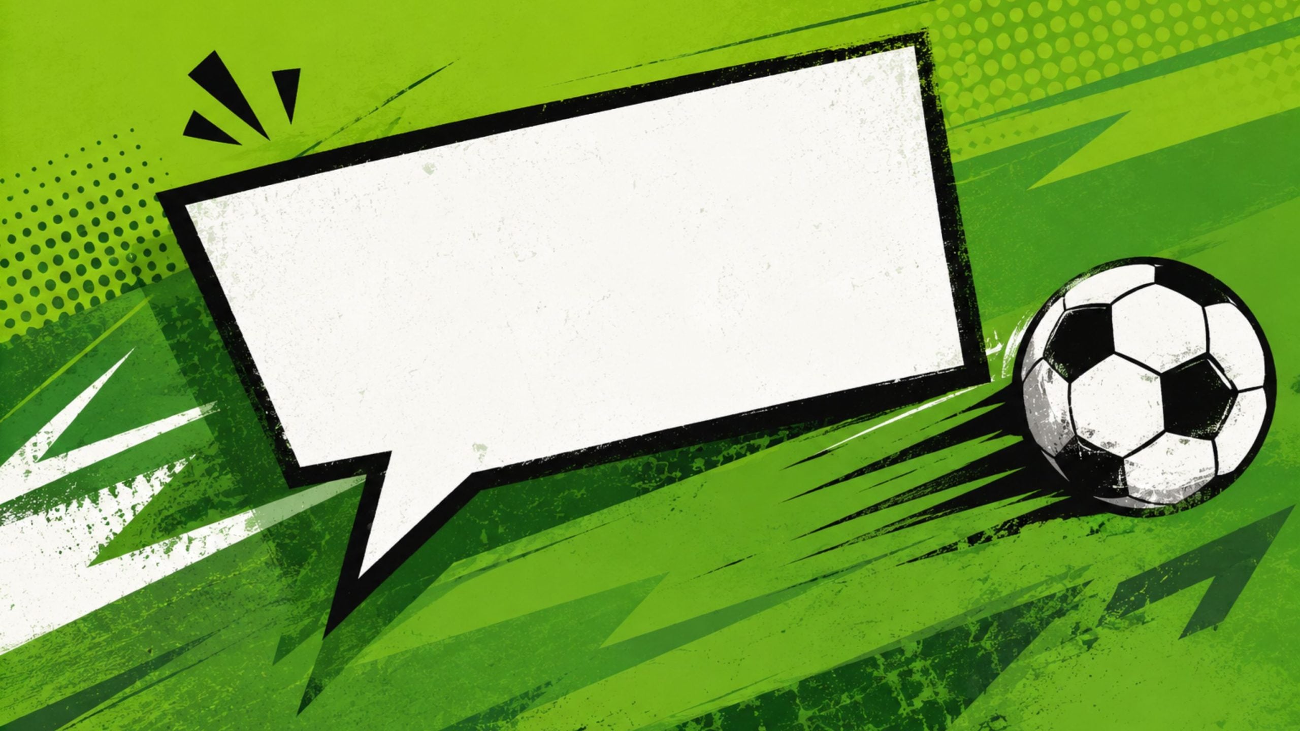 Green grunge background with a large white comic speech bubble at left and a black-and-white soccer ball rolling in at right.
