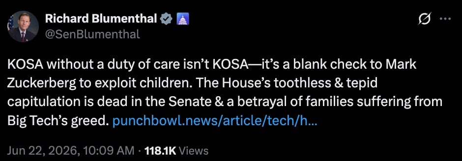 Screenshot of a tweet by Richard Blumenthal (@SenBlumenthal) criticizing KOSA as a blank check to Mark Zuckerberg and calling the House’s compromise a betrayal of families; includes a link and timestamp Jun 22, 2026, 10:09 AM and view count 118.1K.