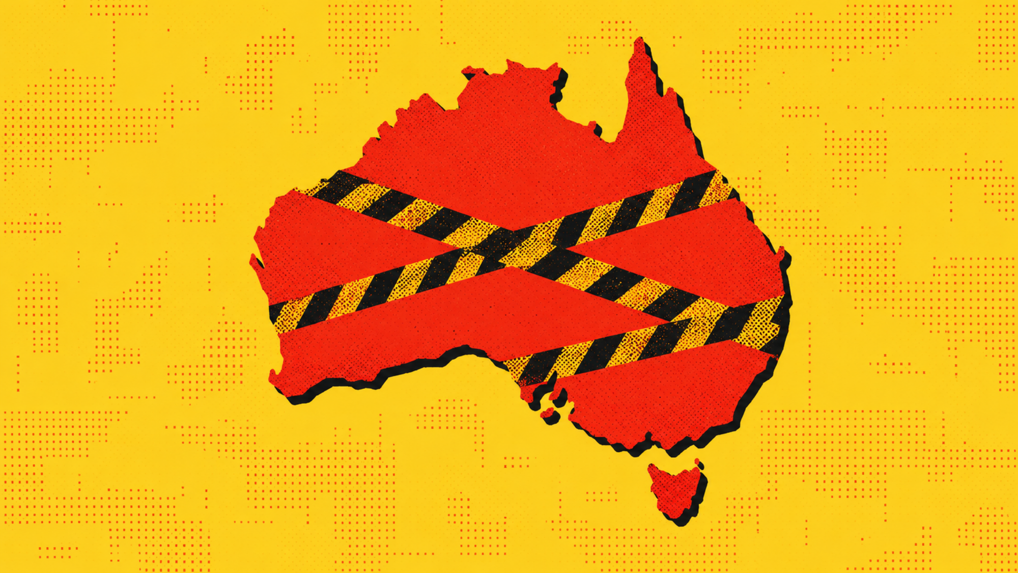 Red silhouette of Australia crossed with yellow and black hazard tape on a yellow background.